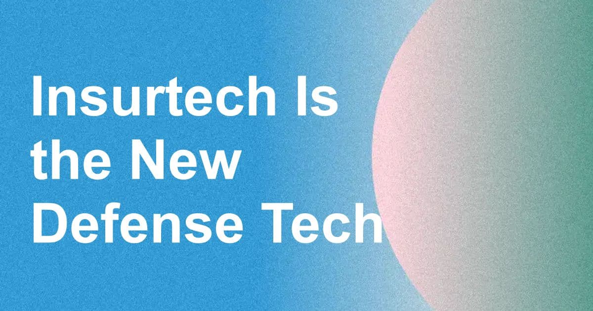 Insurtech Is the New Defense Tech