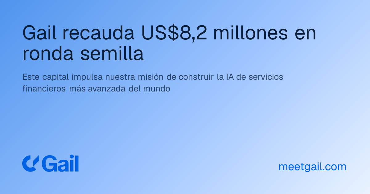 Gail recauda US$8,2 millones en ronda semilla