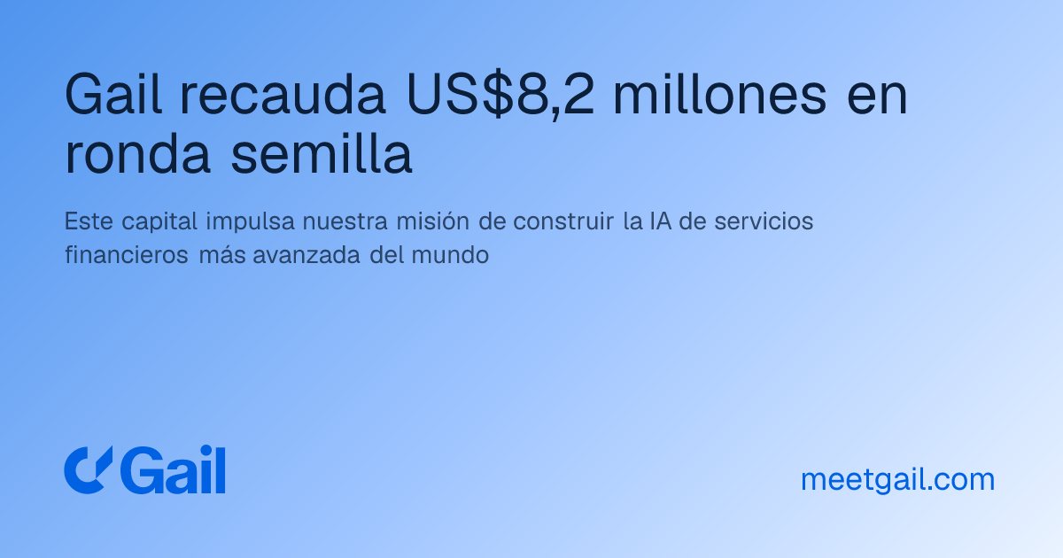 Gail recauda US$8,2 millones en ronda semilla