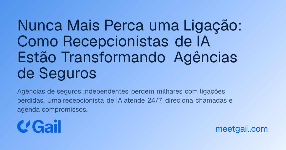 Nunca Mais Perca uma Ligação: Como Recepcionistas de IA Estão Transformando Agências de Seguros